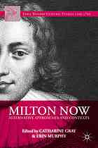Milton Now Alternative Approaches And Contexts First Edition Gray
