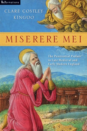 Miserere Mei The Penitential Psalms In Late Medieval And Early Modern England 1st Edition Kingoo