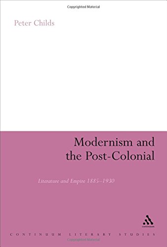 Modernism And The Postcolonial Literature And Empire 18851930 Childs