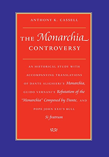 The Monarchia Controversy An Historical Study With Accompanying Translations Of Dante Alighieris Monarchia Guido Vernanis Refutation Of The Monarchia Composed By Dante And Pope John Xxiis Bull Si Fratrum Annotated Edition Cassell