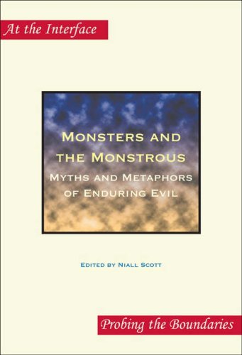 Monsters And The Monstrous Myths And Metaphors Of Enduring Evil Scott