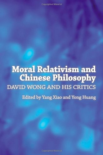 Moral Relativism And Chinese Philosophy David Wong And His Critics Huang