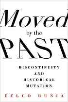 Moved By The Past Discontinuity And Historical Mutation Runia
