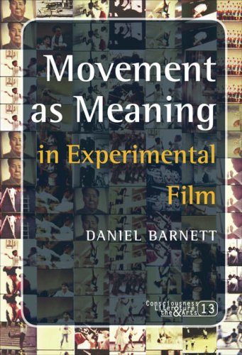 Movement As Meaning In Experimental Film Barnett Daniel