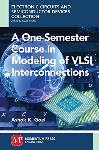 A Onesemester Course In Modeling Of Vlsi Interconnections Goel