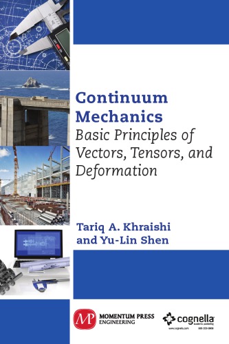 Continuum Mechanics Basic Principles Of Vectors Tensors And Deformation Khraishi