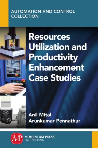 Resources Utilization And Productivity Enhancement Case Studies Mital