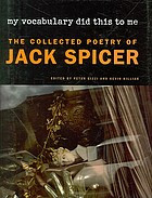 My Vocabulary Did This To Me The Collected Poetry Of Jack Spicer 1st Edition Jack Spicer