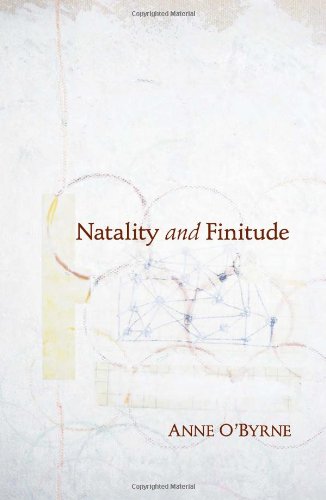 Natality And Finitude Obyrne Anne Elizabeth