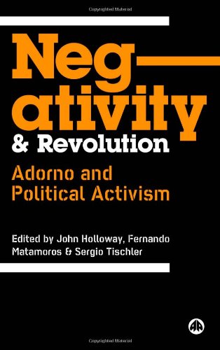 Negativity And Revolution Adorno And Political Activism Adorno