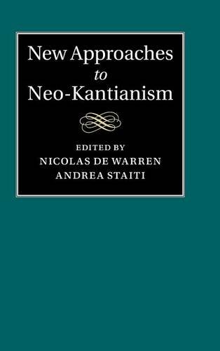 New Approaches To Neokantianism Staiti Andrea Warren Nicolas De