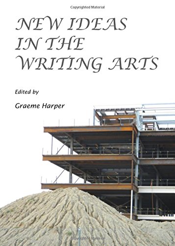 New Ideas In The Writing Arts Graeme Harper Graeme Harper