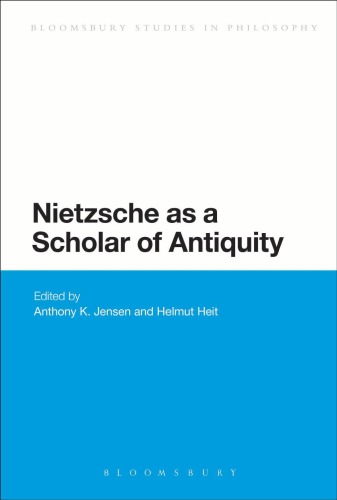 Nietzsche As A Scholar Of Antiquity Jensen Anthony K Nietzsche