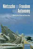 Nietzsche On Freedom And Autonomy May Simon Philip Walter Gemes
