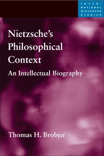 Nietzsches Philosophical Context An Intellectual Biography Nietzsche