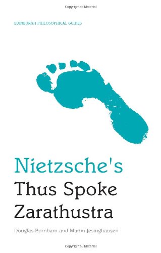 Nietzsches Thus Spoke Zarathustra An Edinburgh Philosophical Guide 1st Edition Nietzsche