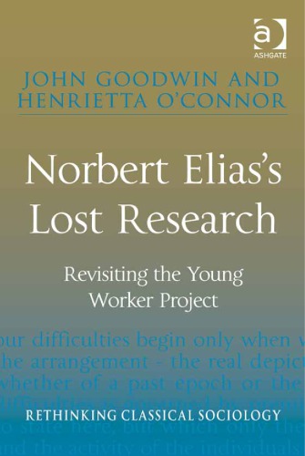 Norbert Eliass Lost Research Revisiting The Young Worker Project Henrietta