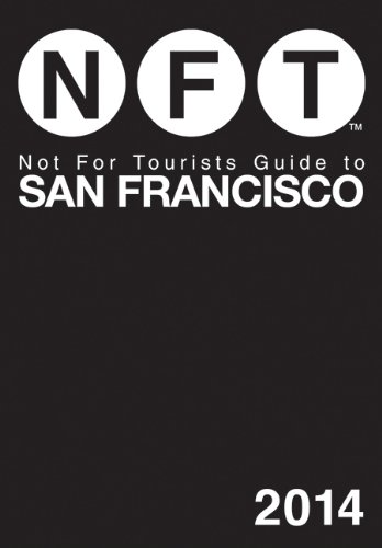 Not For Tourists Guide To San Francisco 2014 11th Edition Not For Tourists