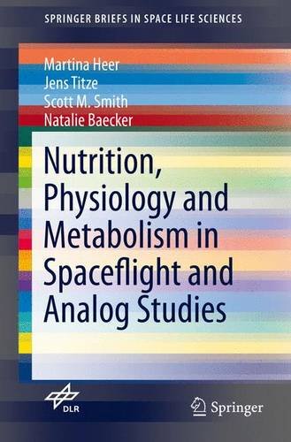 Nutrition Physiology And Metabolism In Spaceflight And Analog Studies 1st Ed Baecker