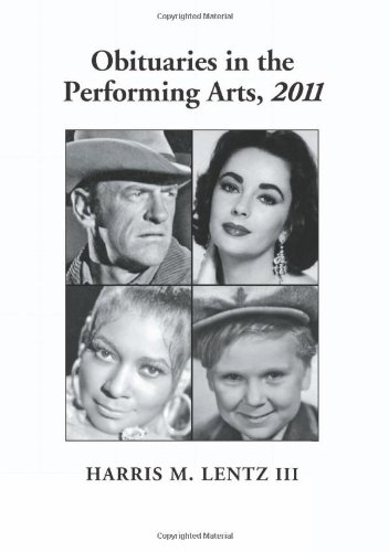 Obituuaries In The Performing Arts 2011 Harris M Lentz Iii