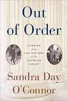 Out Of Order Stories From The History Of The Supreme Court 1st Ed Oconnor