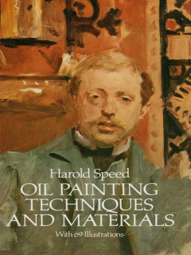Oil Painting Techniques And Materials Harold Speed