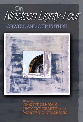 On Nineteen Eightyfour Orwell And Our Future Nussbaum Martha Craven Gleason