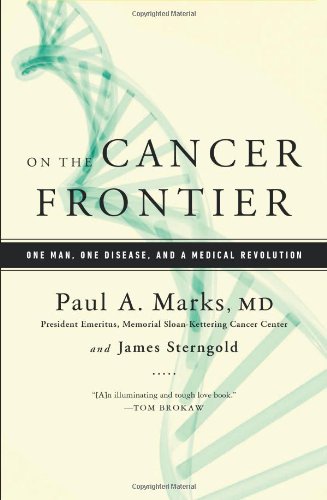 On The Cancer Frontier One Man One Disease And A Medical Revolution First Edition Sterngold