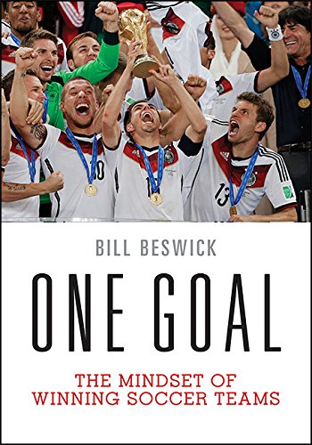 One Goal The Mindset Of Winning Soccer Teams 1st Edition Beswick
