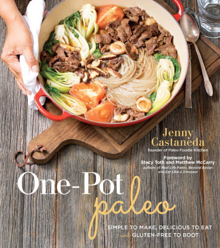 Onepot Paleo Simple To Make Delicious To Eat And Glutenfree To Boot Jenny Castaneda