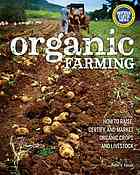 Organic Farming How To Raise Certify And Market Organic Crops And Livestock Fossel