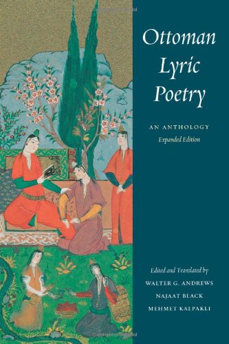 Ottoman Lyric Poetry An Anthology Expanded Ed Walter G Andrews