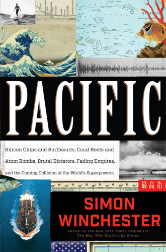 Pacific Silicon Chips And Surfboards Coral Reefs And Atom Bombs Brutal Dictators Fading Empires And The Coming Collision Of The Worlds Superpowers Unabridged Simon Winchester