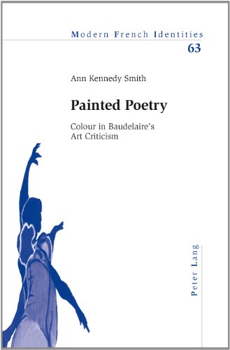 Painted Poetry Colour In Baudelaires Art Criticism 1st New Edition Baudelaire
