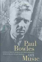 Paul Bowles On Music Bowles Paul Bowles Paul Herrmann Irene Mangan