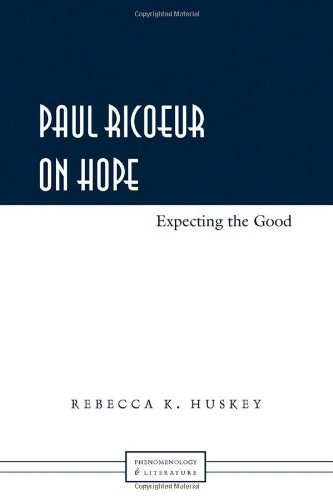 Paul Ricoeur On Hope Expecting The Good First Printing Ricur