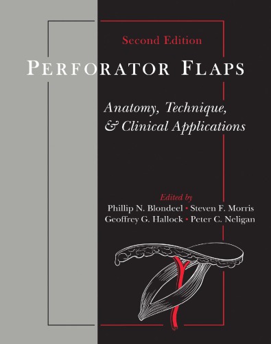 Perforator Flaps Anatomy Technique Clinical Applications Second Edition 2nd Ed Blondeel