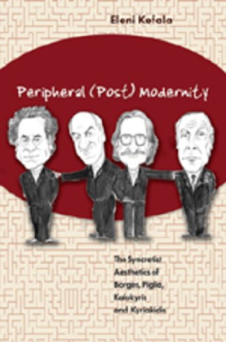 Peripheral Post Modernity The Syncretist Aesthetics Of Borges Piglia Kalokyris And Kyriakidis Borges