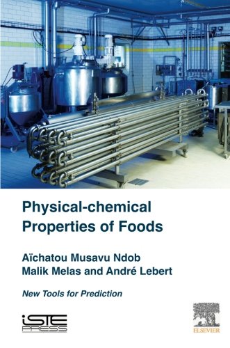 Physicalchemical Properties Of Foods New Tools For Prediction 1st Edition Lebert