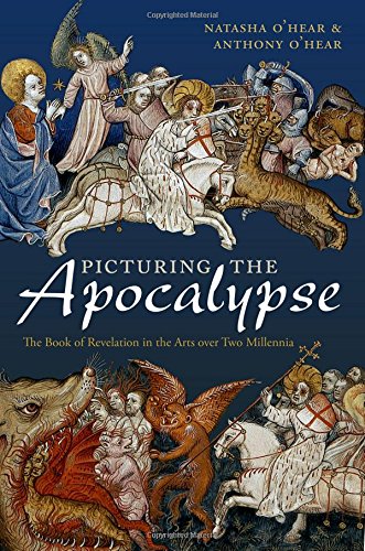 Picturing The Apocalypse The Book Of Revelation In The Arts Over Two Millennia First Edition O 39hear