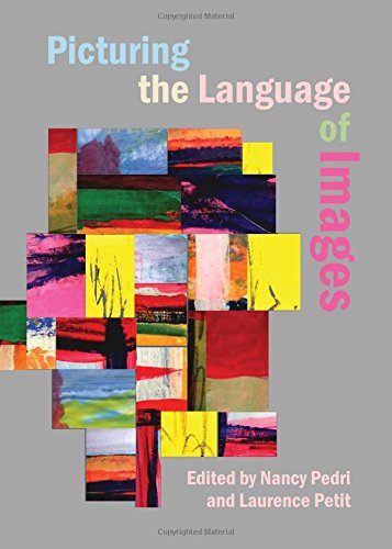 Picturing The Language Of Images Nancy Pedri Nancy Pedri Laurence Petit