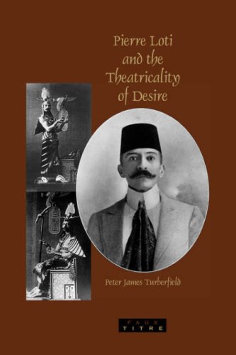 Pierre Loti And The Theatricality Of Desire Turberfield Peter James Loti