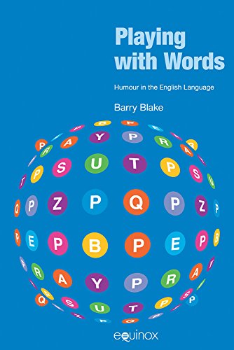 Playing With Words Humour In The English Language Blake Barry J