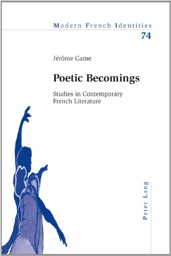 Poetic Becomings Studies In Contemporary French Literature 1st New Edition Cadiot