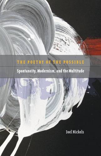 Poetry Of The Possible Spontaneity Modernism And The Multitude Nickels