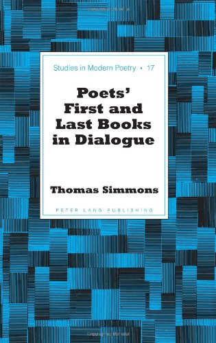 Poets First And Last Books In Dialogue First Printing Thomas E Simmons