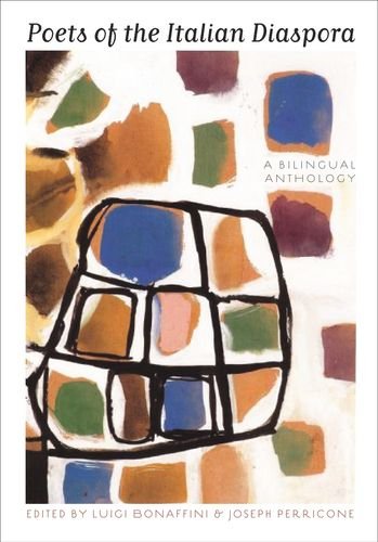 Poets Of The Italian Diaspora A Bilingual Anthology Bilingual Bonaffini
