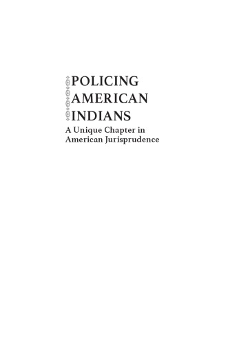 Policing American Indians A Unique Chapter In American Jurisprudence French