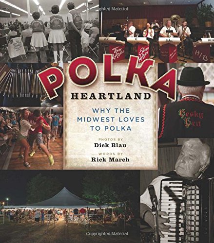 Polka Heartland Why The Midwest Loves To Polka 1st Edition Blau