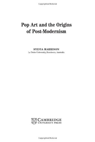 Pop Art And The Origins Of Postmodernism 1st Sylvia Harrison